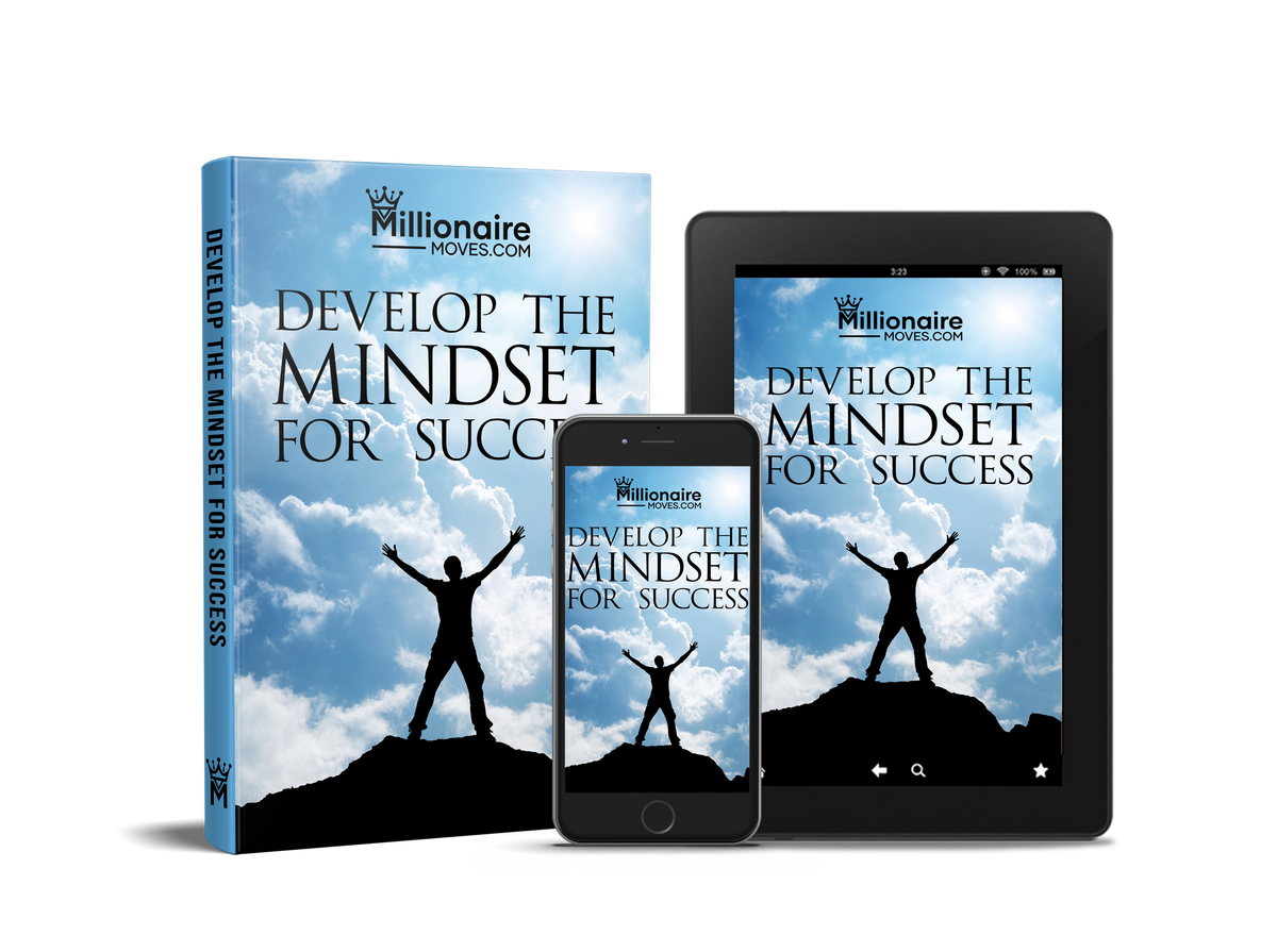 Develop The Mindset For Success – Millionaire Moves